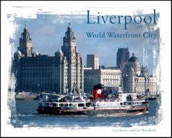 Liverpool: World Waterfront City 1905547072 Book Cover