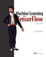 Machine Learning with TensorFlow, Second Edition 1617297712 Book Cover