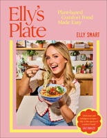 Elly's Plate: Plant-Based Comfort Food Made Easy 0593967372 Book Cover