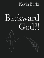 Backward God?! 1662898487 Book Cover