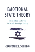 Emotional State Theory: Friendship and Fear in Israeli Foreign Policy 1498505848 Book Cover