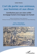 L'art de parler aux animaux, aux hommes et aux dieux: Contributions pour une vision unifiée du langage humain et du langage non-humain (French Edition) 233654282X Book Cover