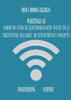 Writings II: Communicating by Electromagnetic Waves to 7G / Preventing Maladies / Quantum Physics Concepts 0977509869 Book Cover