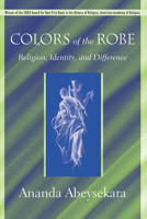 Colors of the Robe: Religion, Identity, and Difference 1570037876 Book Cover