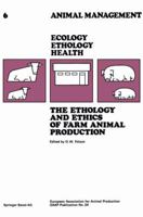 The Ethology and Ethics of Farm Animal Production: Proc.28.Annual Meeting Commission Animal Managment. Aug.1977 3764310049 Book Cover