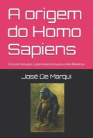 A origem do Homo Sapiens: Ecos da Evolução: Lições Ancestrais para a Vida Moderna (Portuguese Edition) B0FJLRQG4J Book Cover