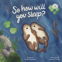 So How Will You Sleep? 139843373X Book Cover