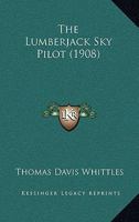 The Lumberjack sky Pilot 1018131221 Book Cover
