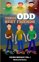 Three Odd Best Friends: Young Menace Vol. 1 B09FCCLRKN Book Cover