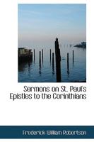 Sermons on St. Paul's Epistles to the Corinthians 101787638X Book Cover