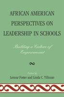 African American Perspectives on Leadership in Schools: Building a Culture of Empowerment 1607094894 Book Cover