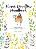 Floral Doodling Handbook: The Simple Joy of Drawing Plants and Flowers 076436183X Book Cover