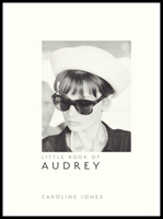 The Little Book of Audrey Hepburn 1780978715 Book Cover