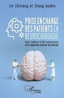 Prise en charge des patients en neurochirurgie: Pour célébrer le 60e anniversaire de la coopération sanitaire sino-africaine 2140499352 Book Cover