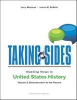 Taking Sides: Clashing Views on Controversial Issues in American History, Vol. II 007352722X Book Cover