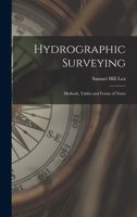 Hydrographic Surveying: Methods, Tables and Forms of Notes - Primary Source Edition 1015825885 Book Cover