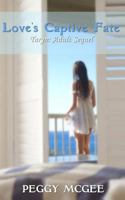 Love's Captive Fate - Taryn Adult Sequel 1491291095 Book Cover