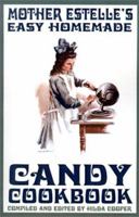 Mother Estelle's Easy Homemade Candy Cookbook 097014668X Book Cover