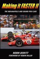 Making it FASTER II: The Indianapolis and Grand Prix Cars 1948201003 Book Cover