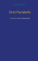 Drei Parabeln: mit einer weiteren Begebenheit (German Edition) 3759774822 Book Cover