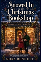 Snowed In at the Christmas Bookshop: A cozy small-town Christmas romance with fake dating, second chances, and a happily-ever-after 1919143076 Book Cover