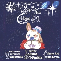 Bé Th? M?ng Mo (cute bunny dreamer Vietnamese editon children's book): finding a place to belong B0GN3YTK4L Book Cover