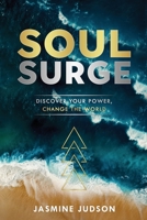 Soul Surge: Discover Your Power, Change the World B09M57YB97 Book Cover