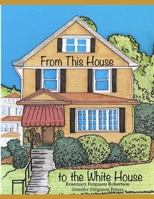 From This House to the White House B0948GRVW3 Book Cover