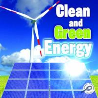 Clean and Green Energy 1615903003 Book Cover