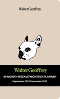 Walter Geoffrey 16-Month 2021-2022 Monthly/Weekly Planner Calendar 1524867144 Book Cover