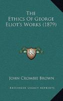 The Ethics of George Eliot's Works 1165168685 Book Cover