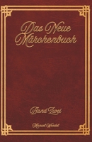 Das Neue Märchenbuch: Band 2 16 ganz neue Märchen für Kinder und Erwachsene.: Zum Vorlesen oder selber Lesen. Geschichtensammlung für Märchenfreunde. ... für jung und alt) (German Edition) B0F8NY7GR8 Book Cover