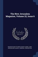 The New Jerusalem Magazine, Volume 22, Issue 6 137724122X Book Cover