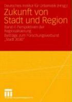 Zukunft Von Stadt Und Region: Band II: Perspektiven Der Regionalisierung Beitrage Zum Forschungsverbund Stadt 2030 3531149032 Book Cover