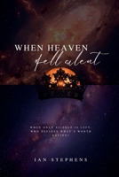 When Heaven Fell Silent: WHEN ONLY SILENCE IS LEFT, WHO DECIDES WHAT'S WORTH SAVING? B0FY6C46VS Book Cover