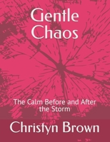 Gentle Chaos: The Calm Before and After the Storm B0BPSM266N Book Cover