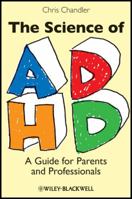 The Science of ADHD: A Guide for Parents and Professionals 140516235X Book Cover