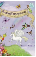 Abenteuer auf den Zauberblumenwiesen: Zwei Kinder - zwei Feen und jede Menge Spaß und Aufregung (German Edition) 3384024419 Book Cover