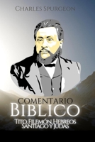 Comentario Bíblico Charles Spurgeon: Tito, Filemón, Hebreos, Santiago y Judas B0C128SNBT Book Cover