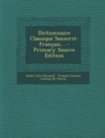 Dictionnaire Classique Sanscrit-français... 101581915X Book Cover