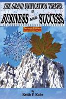 The Grand Unification Theory of Business and Success 2nd Edition: Includes the Implementation Phase 198585614X Book Cover