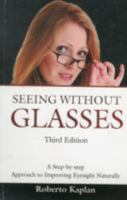 Seeing without Glasses [Sep 30, 2008] Kaplan, Roberto 8131905047 Book Cover