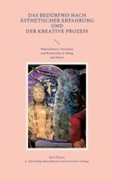 Das Bedürfnis nach ästhetischer Erfahrung und der kreative Prozess: Wahrnehmen, Verstehen und Kreativität in Alltag und Kunst 3757809629 Book Cover