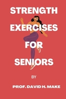 Strength exercises for seniors B0BFV9L4VP Book Cover