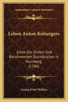 Das Leben Des Anton Koburgers 3742819445 Book Cover