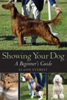 Showing Your Dog: A Beginner's Guide 1845283686 Book Cover