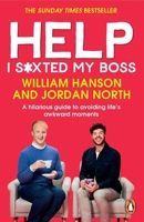 Help I S*xted My Boss: The Sunday Times Bestselling Guide to Avoiding Life#s Awkward Moments 1804945781 Book Cover