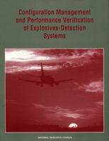 Configuration Management and Performance Verification of Explosives-Detection Systems (Compass Series) 0309061962 Book Cover