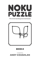 Noku Puzzle Book 2: The mind-bending new brainteaser B0CSXM7YSV Book Cover