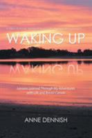 Waking Up: Lessons Learned Through My Adventures with Life and Breast Cancer 1514467240 Book Cover